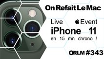 ORLM-343:  iPhone 11, Apple event, toutes les annonces en 15 mn chrono !