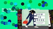 Online How to Dress: Secret styling tips from a fashion insider  For Kindle