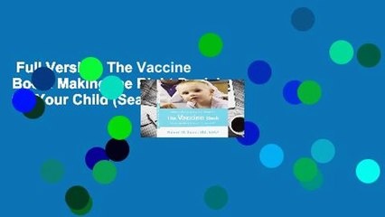 Full Version  The Vaccine Book: Making the Right Decision for Your Child (Sears Parenting