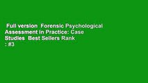 Full version  Forensic Psychological Assessment in Practice: Case Studies  Best Sellers Rank : #3