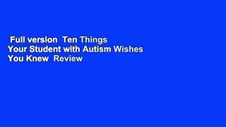 Full version  Ten Things Your Student with Autism Wishes You Knew  Review