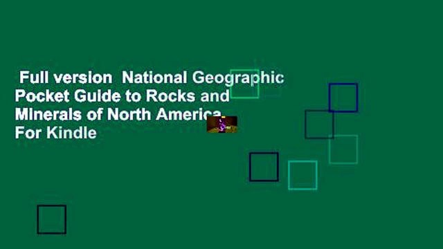 Full version National Geographic Pocket Guide to Rocks and Minerals of North America For Kindle