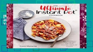 [Read] The Ultimate Instant Pot Cookbook: 200 Deliciously Simple Recipes for Your Electric