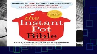 Full E-book The Instant Pot Bible: More than 350 Recipes and Strategies: The Only Book You Need