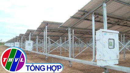 THVL | Chuyên đề kinh tế: Thúc đẩy sử dụng điện mặt trời trong sản xuất