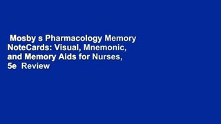 Mosby s Pharmacology Memory NoteCards: Visual, Mnemonic, and Memory Aids for Nurses, 5e  Review