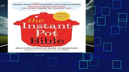 Online The Instant Pot Bible: More than 350 Recipes and Strategies: The Only Book You Need for