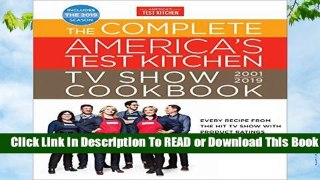 [Read] The Complete America s Test Kitchen TV Show Cookbook 2001-2019  For Full