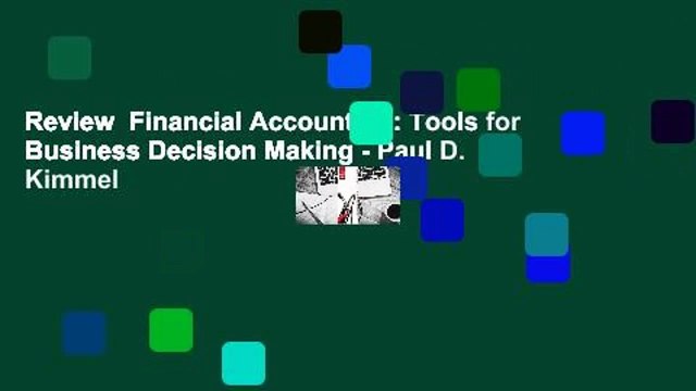 Review Financial Accounting: Tools for Business Decision Making - Paul D. Kimmel