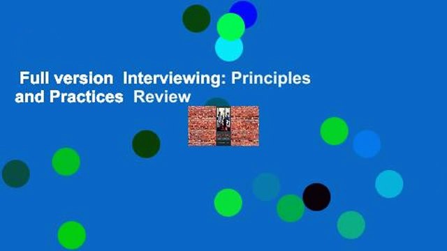 Full version Interviewing: Principles and Practices Review