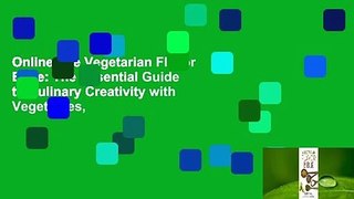 Online The Vegetarian Flavor Bible: The Essential Guide to Culinary Creativity with Vegetables,