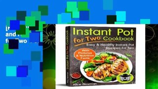 [Read] Instant Pot for Two Cookbook: Easy and Healthy Instant Pot Recipes Cookbook for Two  For