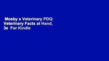 Mosby s Veterinary PDQ: Veterinary Facts at Hand, 3e  For Kindle
