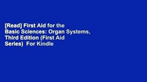 [Read] First Aid for the Basic Sciences: Organ Systems, Third Edition (First Aid Series)  For Kindle