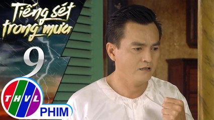 THVL | Tiếng sét trong mưa - Tập 9[5]: Duy ra tay tát Bình nhưng trong lòng lại cảm thấy đau