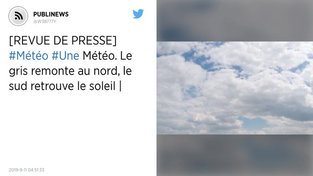 Météo : Le gris remonte au nord, le sud retrouve le soleil
