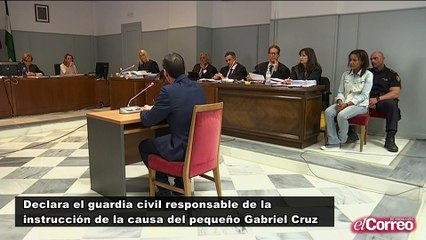 Declara el guardia civil responsable de la instrucción de la causa del niño Gabriel Cruz