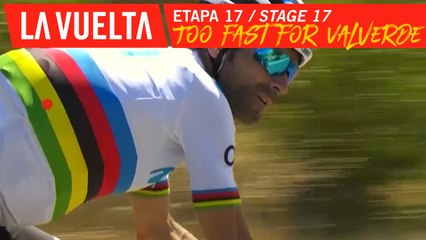 Allure rapide selon Valverde / Too fast for Valverde - Étape 17 / Stage 17 | La Vuelta 19