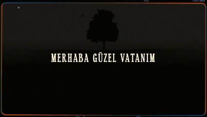 Merhaba Güzel Vatanım | Fragman