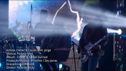 Cleber e Cauan Part. Jorge - Pedaço Meu   Surreal