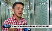 Calon Pimpinan KPK Setuju Revisi UU KPK, ICW Sebut Persetujuan Sebagai Upaya Agar Lolos