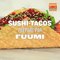Sushi-tacos préparé par Fuumi | Plat du jour