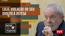 Lula será ouvido pelo Conselho de Direitos Humanos – Novidade na Vaza Jato –Bom para Todos 11.09.19