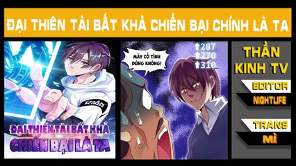 Đại Thiên Tài Bất Khả Chiến Bại Chính Là Ta - Chap 18