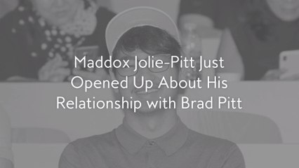 Maddox Jolie-Pitt Just Opened Up About His Relationship with Brad Pitt