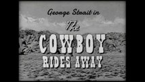 George Strait - The Cowboy Rides Away