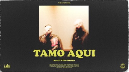 Social Club Misfits - Tamo Aqui