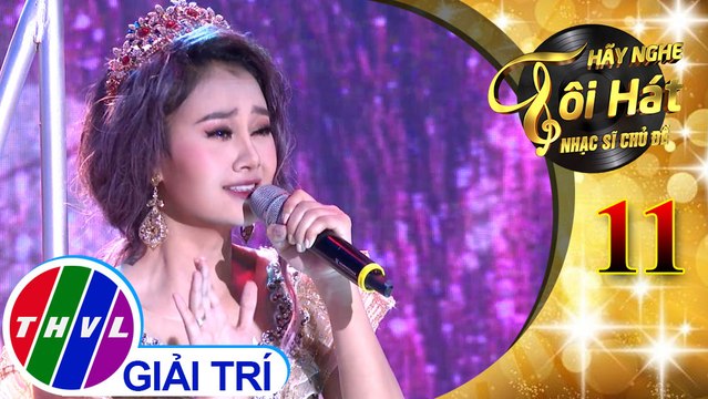 THVL | Hãy nghe tôi hát - Nhạc sĩ chủ đề - Tập 11[3]: Chiếc Lá Cuối Cùng – Hà Thúy Anh