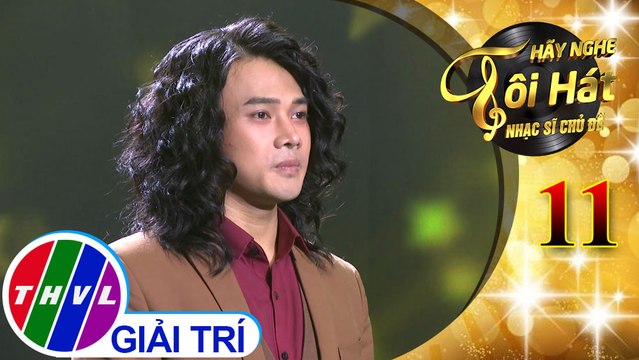 THVL | Hãy nghe tôi hát - Nhạc sĩ chủ đề - Tập 11[2]: Dưới Giàn Hoa Cũ – Tuấn Nghĩa