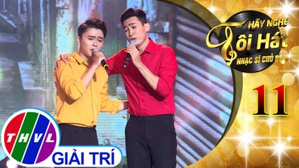 THVL | Hãy nghe tôi hát - Nhạc sĩ chủ đề - Tập 11[6]: Quán Nửa Khuya – Triệu Long, Đào Ngọc Sang