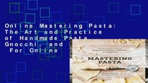 Online Mastering Pasta: The Art and Practice of Handmade Pasta, Gnocchi, and Risotto  For Online