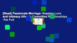 [Read] Passionate Marriage: Keeping Love and Intimacy Alive in Committed Relationships  For Full