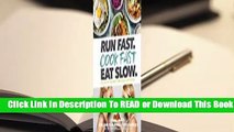 Online Run Fast. Cook Fast. Eat Slow.: Quick-Fix Recipes for Hangry Athletes  For Kindle