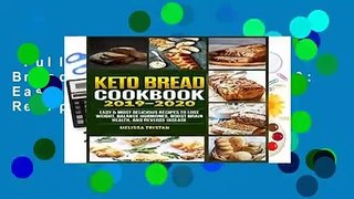 Full E-book  Keto Bread  Cookbook 2019-2020: Easy   Most Delicious Recipes to Lose Weight,