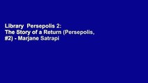 Library  Persepolis 2: The Story of a Return (Persepolis, #2) - Marjane Satrapi