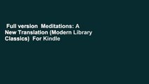 Full version  Meditations: A New Translation (Modern Library Classics)  For Kindle