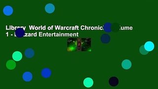 Library  World of Warcraft Chronicle: Volume 1 - Blizzard Entertainment