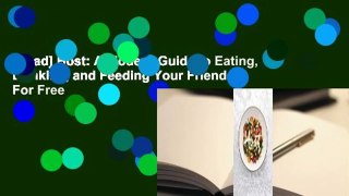 [Read] Host: A Modern Guide to Eating, Drinking, and Feeding Your Friends  For Free