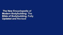 The New Encyclopedia of Modern Bodybuilding: The Bible of Bodybuilding, Fully Updated and Revised