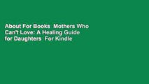 About For Books  Mothers Who Can't Love: A Healing Guide for Daughters  For Kindle