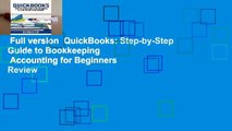 Full version  QuickBooks: Step-by-Step Guide to Bookkeeping   Accounting for Beginners  Review