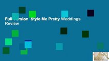 Full Version  Style Me Pretty Weddings  Review