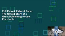 Full E-book Faber & Faber: The Untold Story of a Great Publishing House  For Kindle