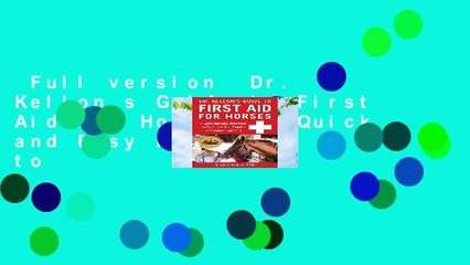 Full version  Dr. Kellon s Guide to First Aid for Horses: A Quick and Easy Reference to