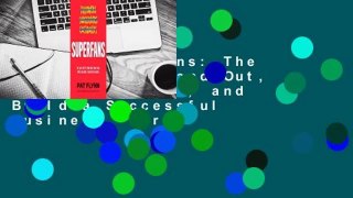 [Read] Superfans: The Easy Way to Stand Out, Grow Your Tribe, and Build a Successful Business  For