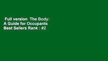 Full version  The Body: A Guide for Occupants  Best Sellers Rank : #2